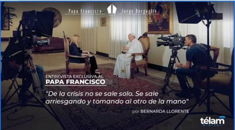 Entrevista exclusiva de Télam al Papa Francisco: “De la crisis no se sale solo, se sale arriesgando y tomando al otro de la mano”