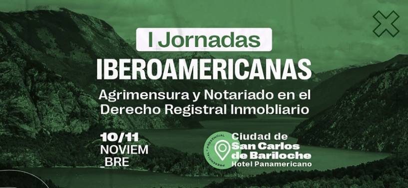 Se realizarán en Bariloche las primeras Jornadas Iberoamericanas de Agrimensura y Notariado