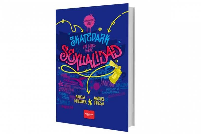 Editorial Albatros presenta &quot;Skatepark, Un libro sobre sexualidad&quot;, de Ariela Kreimer y Muriel Frega