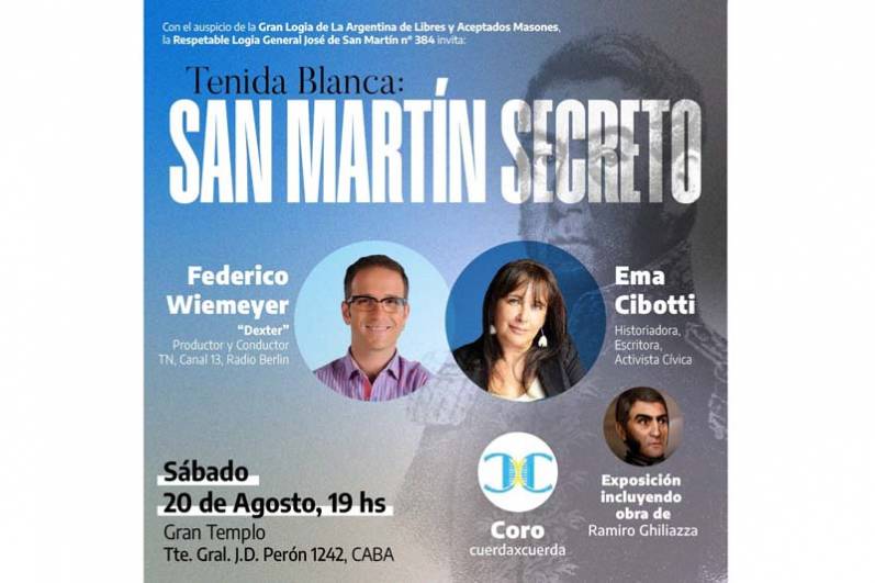 Con el auspicio de la Masonería Argentina se presenta el sábado 20 de agosto &quot;San Martín Secreto&quot;