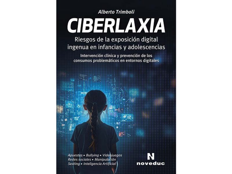 Noveduc lanza “Ciberlaxia”: riesgos de la exposición digital ingenua en infancias y adolescencias