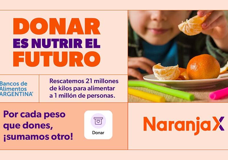 Naranja X presenta “Donar” y duplicará el 100% de los aportes de sus clientes
