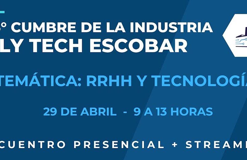 La Cumbre de la Industria llega al Fly Tech Escobar el 29 de abril con foco en Recursos Humanos y la Tecnología