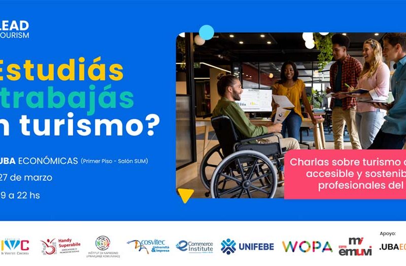 Lanzan LEAD Tourism: una iniciativa internacional para impulsar el turismo accesible, digital y sostenible