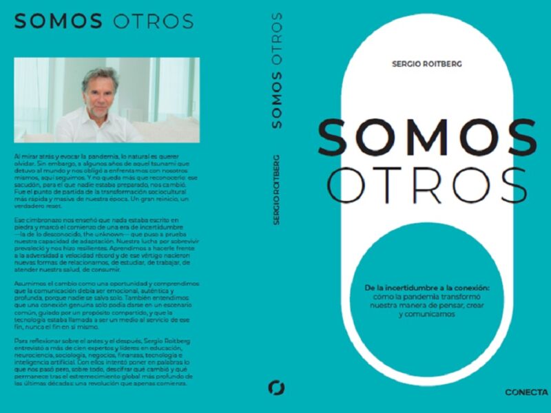 Sergio Roitberg publica Somos Otros y plantea una pregunta clave para las organizaciones: ¿cómo liderar en la era de la incertidumbre?