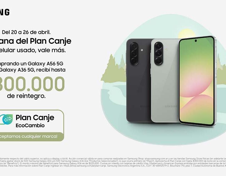 Tu celular usado vale más: Samsung inaugura su semana del Plan Canje