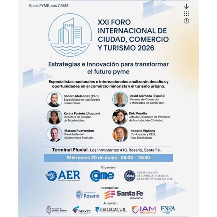 En Rosario, CAME realizará el XXI Foro Internacional de Ciudad, Comercio y Turismo 2026
