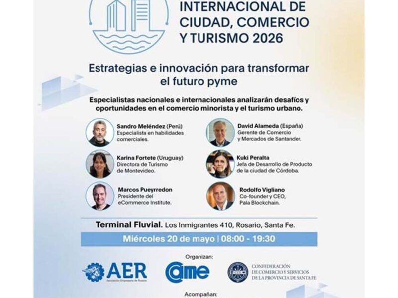 En Rosario, CAME realizará el XXI Foro Internacional de Ciudad, Comercio y Turismo 2026