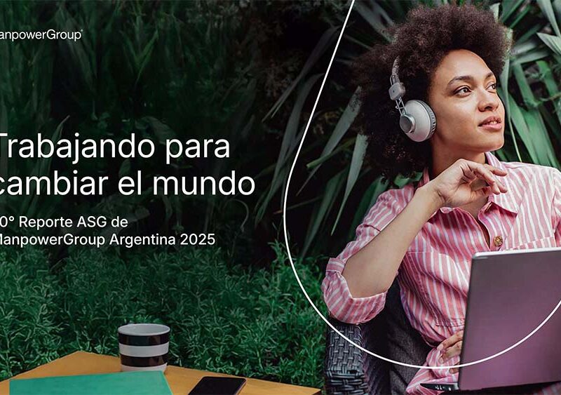 ManpowerGroup presenta su 20° Reporte de Sustentabilidad y reafirma que la gestión sostenible es clave para competir en el futuro del trabajo