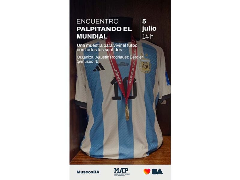 Encuentro PALPITANDO EL MUNDIAL en el Museo de Arte Popular José Hernández